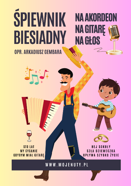 Śpiewnik biesiadny na akordeon, na gitarę, głos